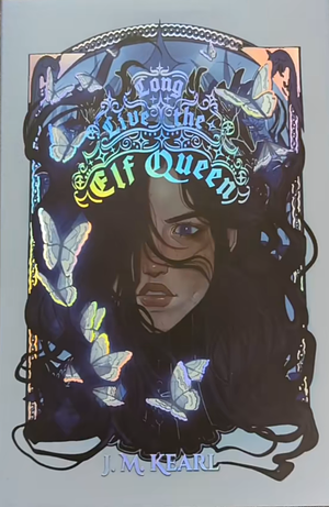Long Live the Elf Queen by J.M. Kearl