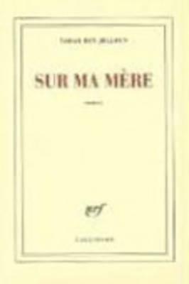 Sur Ma Mere by Tahar Ben Jelloun