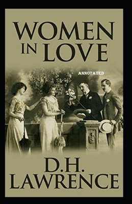 Women in Love Annotated by D. H. Lawrence