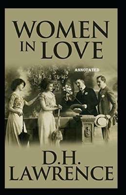 Women in Love Annotated by D.H. Lawrence