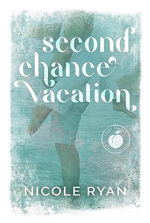 Second Chance Vacation by Nicole Ryan