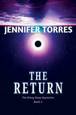 The Return: The Briny Deep Mysteries Book 2 by Jennifer Torres