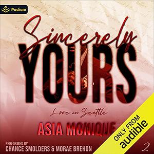 Sincerely Yours by Asia Monique