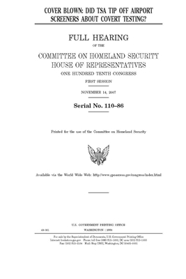 Cover blown: did TSA tip off airport screeners about covert testing? by United States House of Representatives, Committee on Homeland Security (house), United St Congress