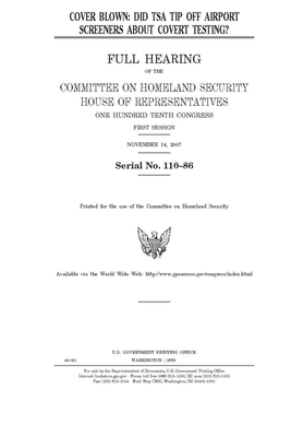 Cover blown: did TSA tip off airport screeners about covert testing? by United St Congress, United States House of Representatives, Committee on Homeland Security (house)