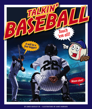 Talkin' Baseball by James Jr. Buckley