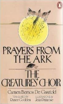 Prayers from the Ark and The Creatures' Choir by Carmen Bernos de Gasztold