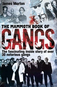 Mammoth Book of Gangs by James Morton