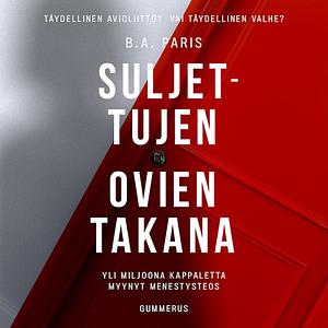 Suljettujen ovien takana by B.A. Paris