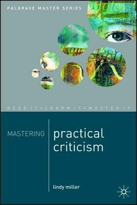 Mastering Practical Criticism by Lindy Miller