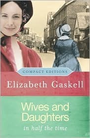 Wives and Daughters: In Half the Time by Elizabeth Gaskell