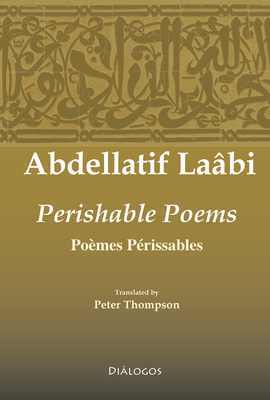 Perishable Poems by Abdellatif Laâbi