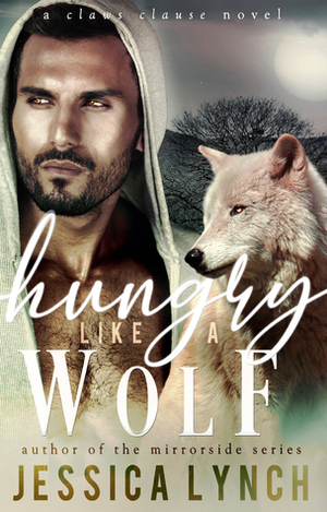 Hungry Like a Wolf by Jessica Lynch