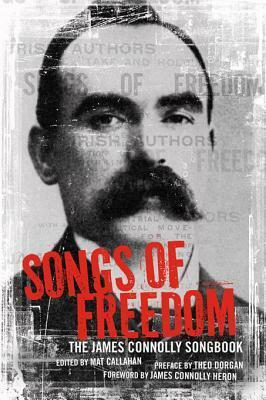 Songs of Freedom: The James Connolly Songbook by James Connolly, James Connolly Heron, Mat Callahan