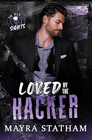 Loved by the Hacker by Mayra Statham