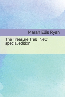 The Treasure Trail: New special edition by Marah Ellis Ryan