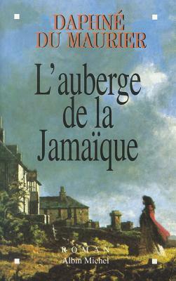 Auberge de La Jamaique (L') by Daphne du Maurier