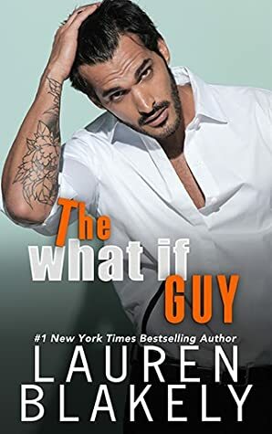 The What If Guy by Lauren Blakely