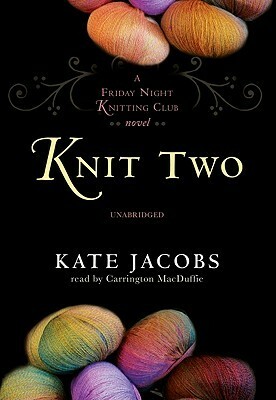 Knit Two by Carrington MacDuffie, Kate Jacobs