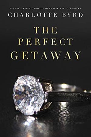 The Perfect Getaway by Charlotte Byrd