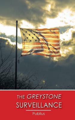 The Greystone Surveillance by Publius