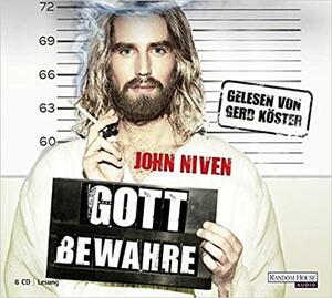 Gott bewahre by John Niven