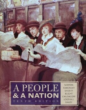 A People and a Nation: A History of the United States by David W. Blight, Carol Sheriff, Mary Beth Norton, Jane Kamensky, Howard P. Chudacoff