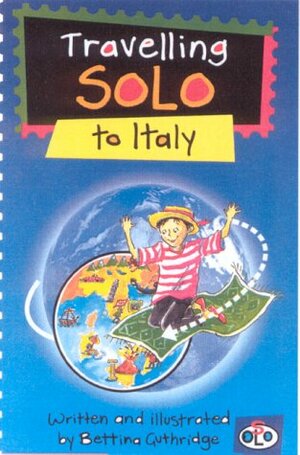 Travelling Solo to Italy (Travelling Solo) by Bettina Guthridge