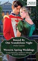 Historical Duo: Bound by One Scandalous Night / the City Girl and the Rancher / His Springtime Bride / When a Cowboy Says I Do by Diane Gaston, Lynna Banning, Kathryn Albright, Lauri Robinson