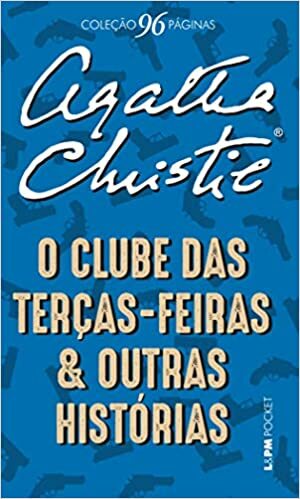 O Clube das Terças-Feiras e Outras Histórias by Agatha Christie