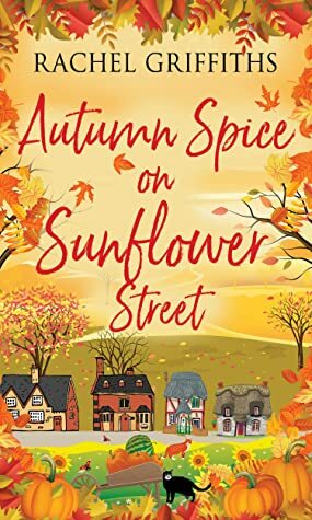Autumn Spice on Sunflower Street by Rachel Griffiths