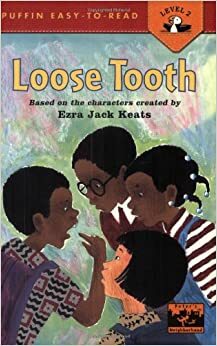 Loose Tooth by Ezra Jack Keats, Allan Eitzen, Anastasia Suen