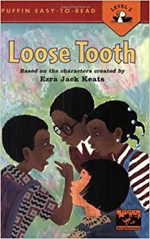 Loose Tooth by Ezra Jack Keats, Allan Eitzen, Anastasia Suen