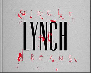 Circle Of Dreams by David Lynch