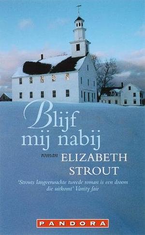 Blijf mij nabij by Elizabeth Strout