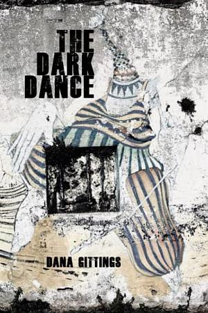 The Dark Dance: A Poetic Journey to Sober Self-Discovery by Dana Gittings