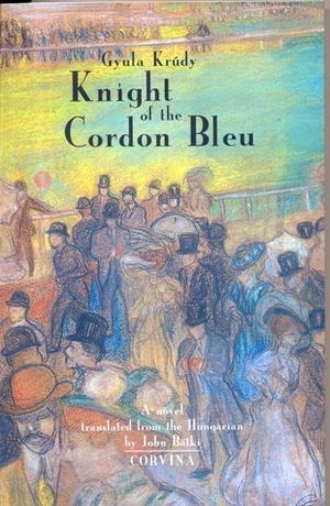 Knight of the Cordon Bleu by Gyula Krúdy