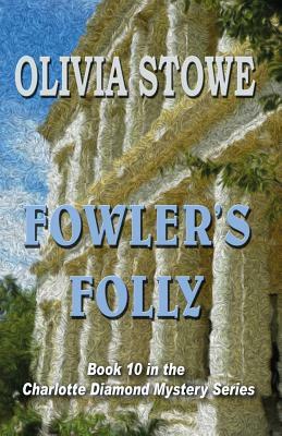 Fowler's Folly by Olivia Stowe
