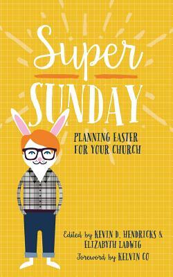 Super Sunday: Planning Easter for Your Church by 