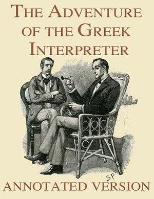 The Adventure of the Greek Interpreter - Annotated version by Arthur Conan Doyle, Arthur Conan Doyle, Sidney Paget