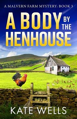 A Body in the Henhouse by Kate Wells