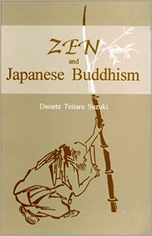 Zen and Japanese Buddhism by D.T. Suzuki