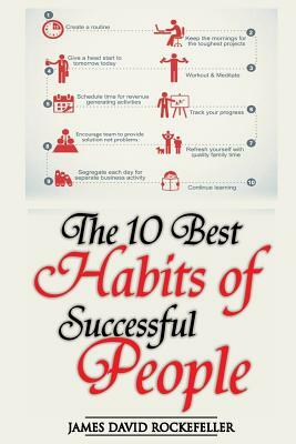 The 10 Best Habits of Successful People by James David Rockefeller