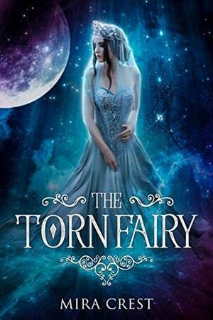 The Torn Fairy by Mira Crest