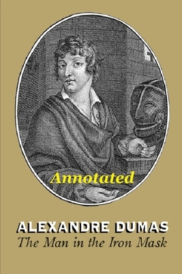 The Man in the Iron Mask "Annotated" by Alexandre Dumas