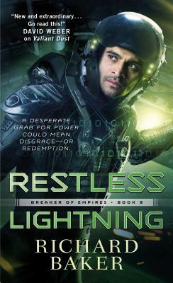 Restless Lightning: Breaker of Empires, Book 2 by Richard Baker