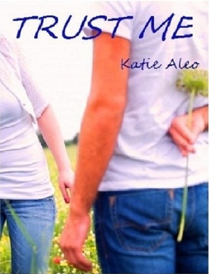 Trust Me by Katie Aleo