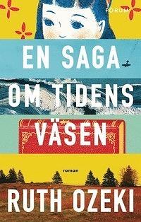 En saga om tidens väsen by Ruth Ozeki