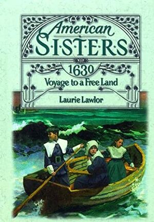 Voyage to a Free Land, 1630 by Laurie Lawlor