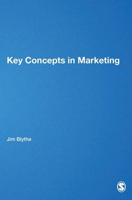 Key Concepts in Marketing by Jim Blythe